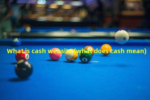 What is cash website (what does cash mean)